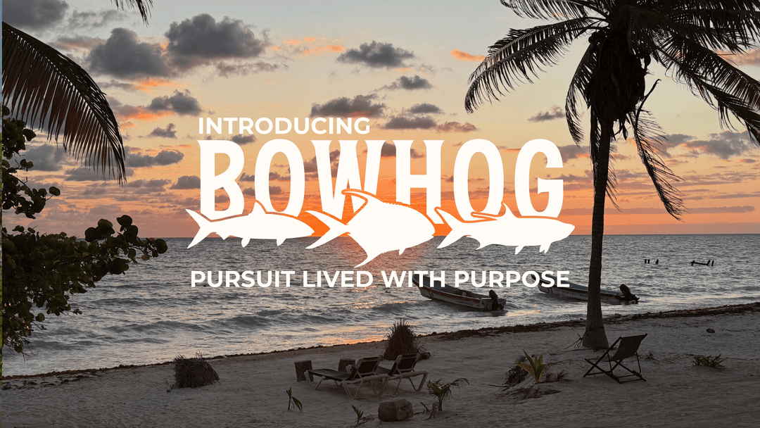BOWHOG is passion earned, not staged.